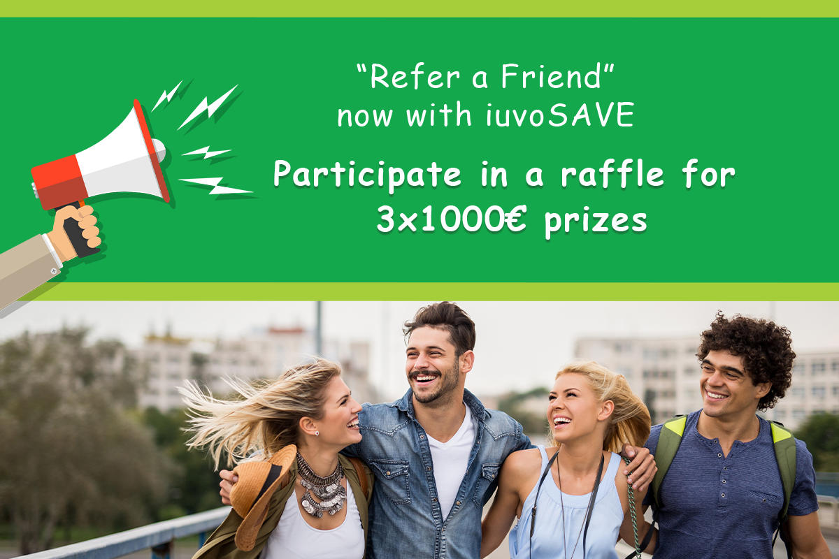 “Refer a Friend” now with iuvoSAVE as well and participate in a raffle for 3х1000€ prizes